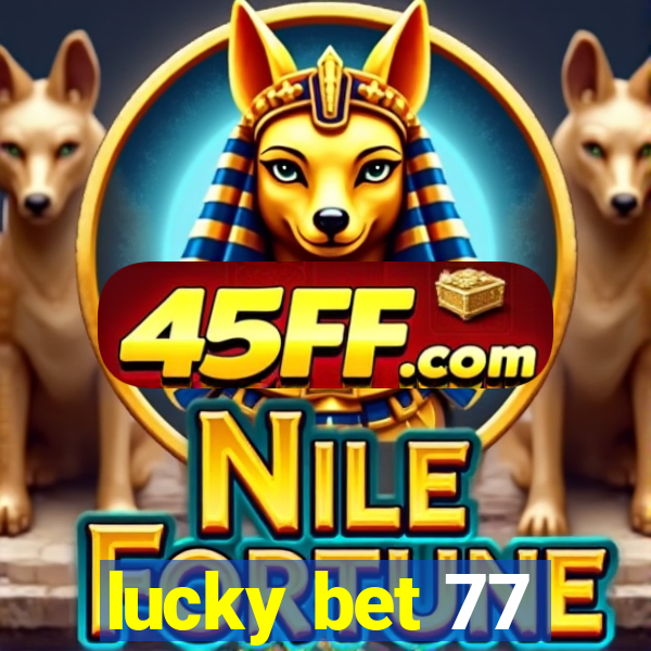 lucky bet 77